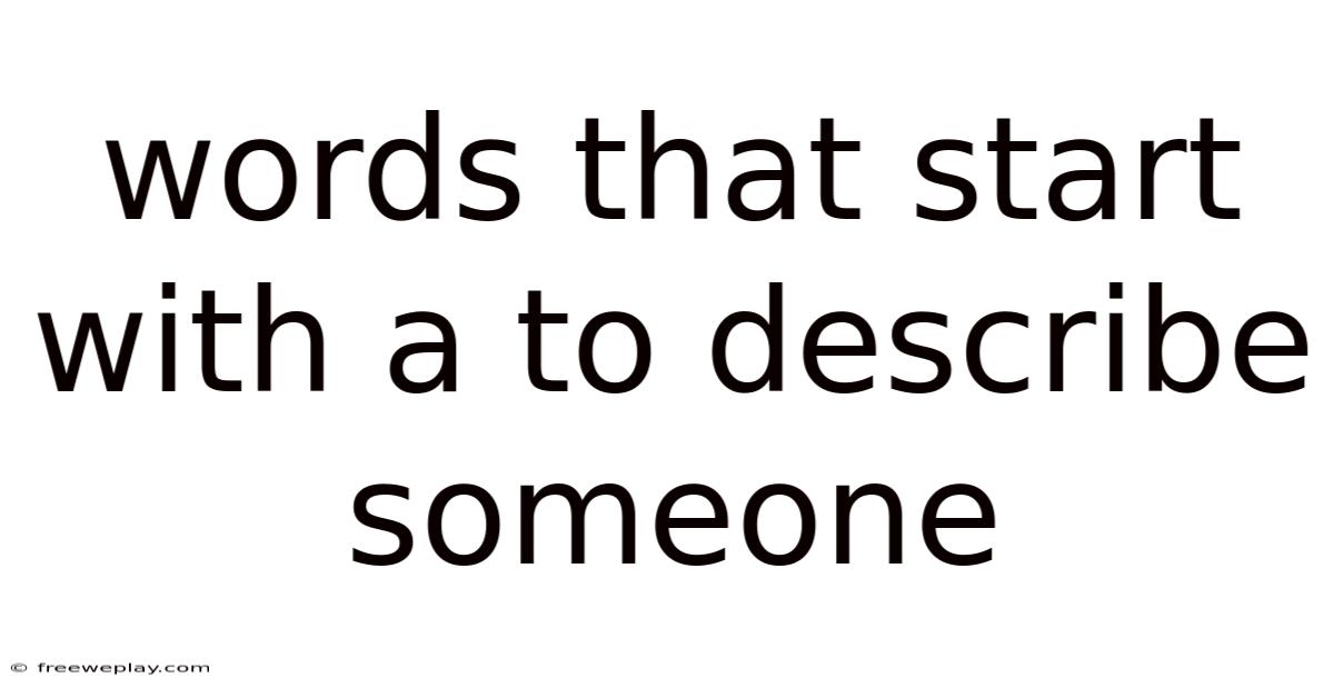 Words That Start With A To Describe Someone