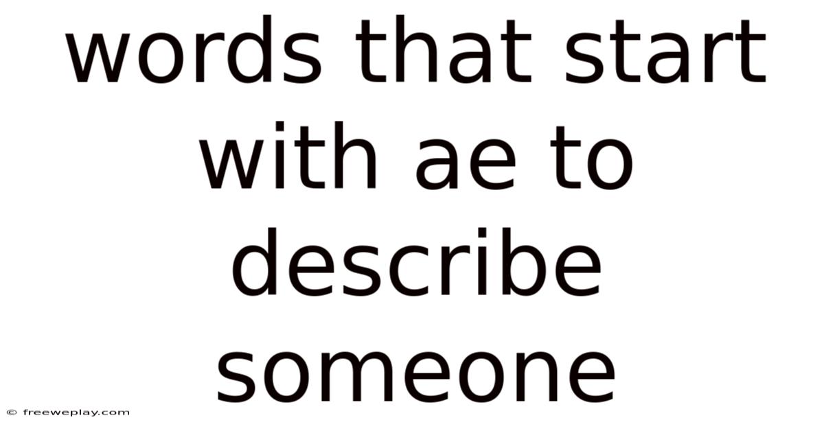 Words That Start With Ae To Describe Someone
