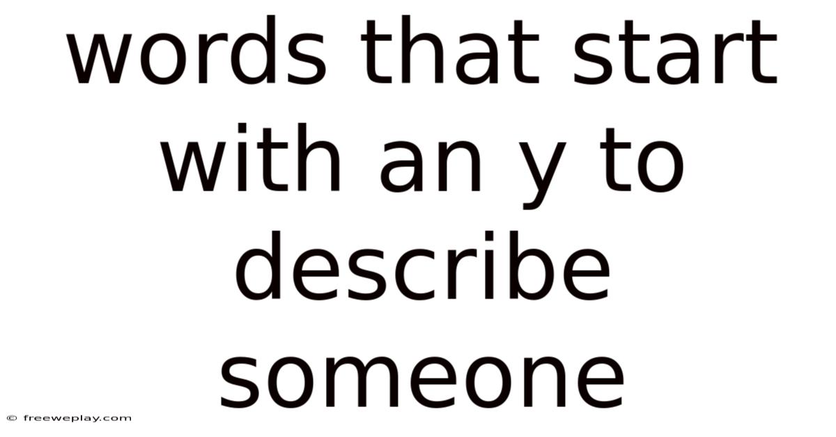Words That Start With An Y To Describe Someone