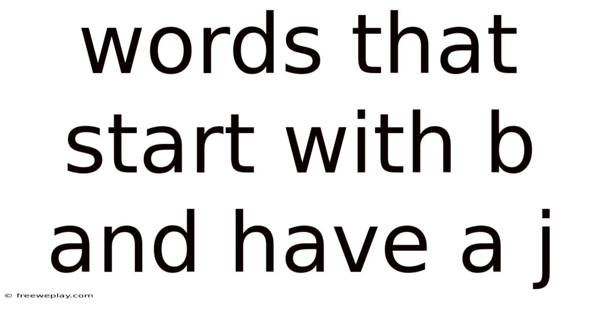Words That Start With B And Have A J