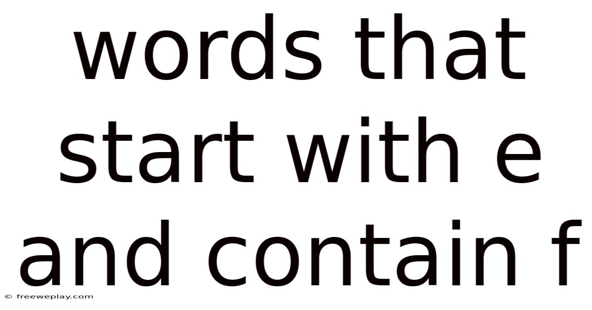 Words That Start With E And Contain F