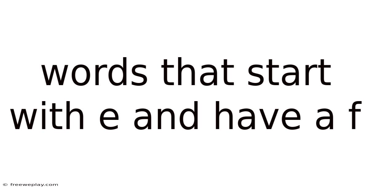 Words That Start With E And Have A F