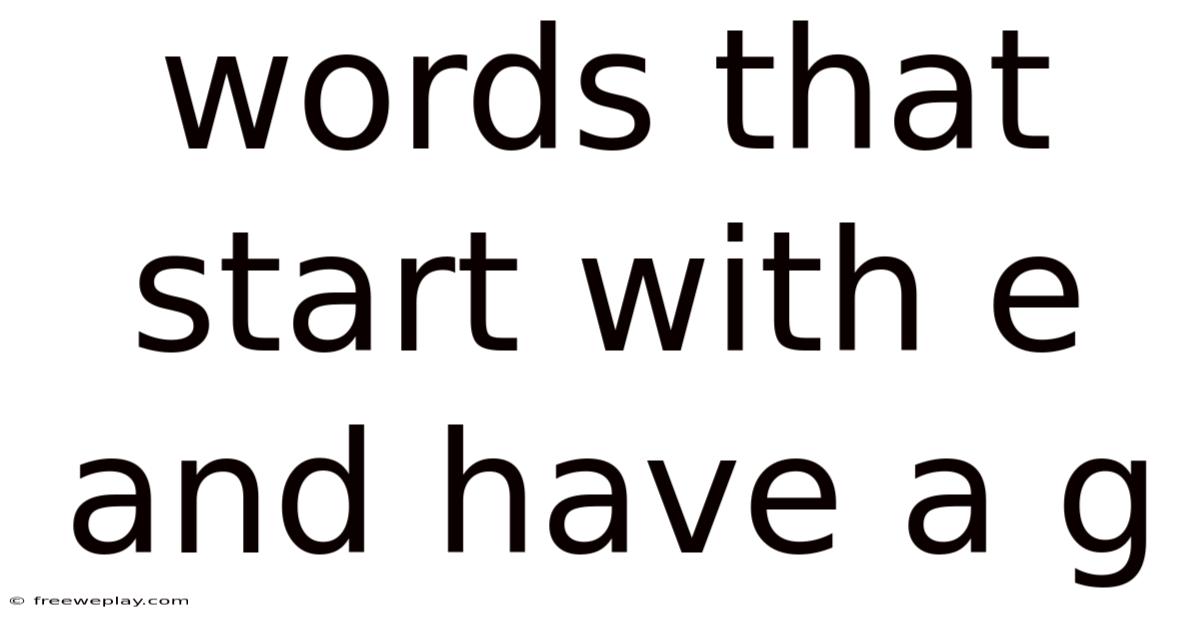 Words That Start With E And Have A G