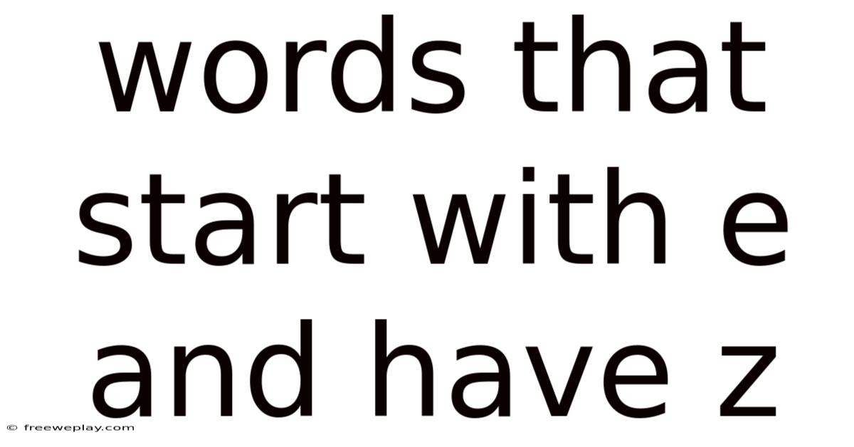 Words That Start With E And Have Z