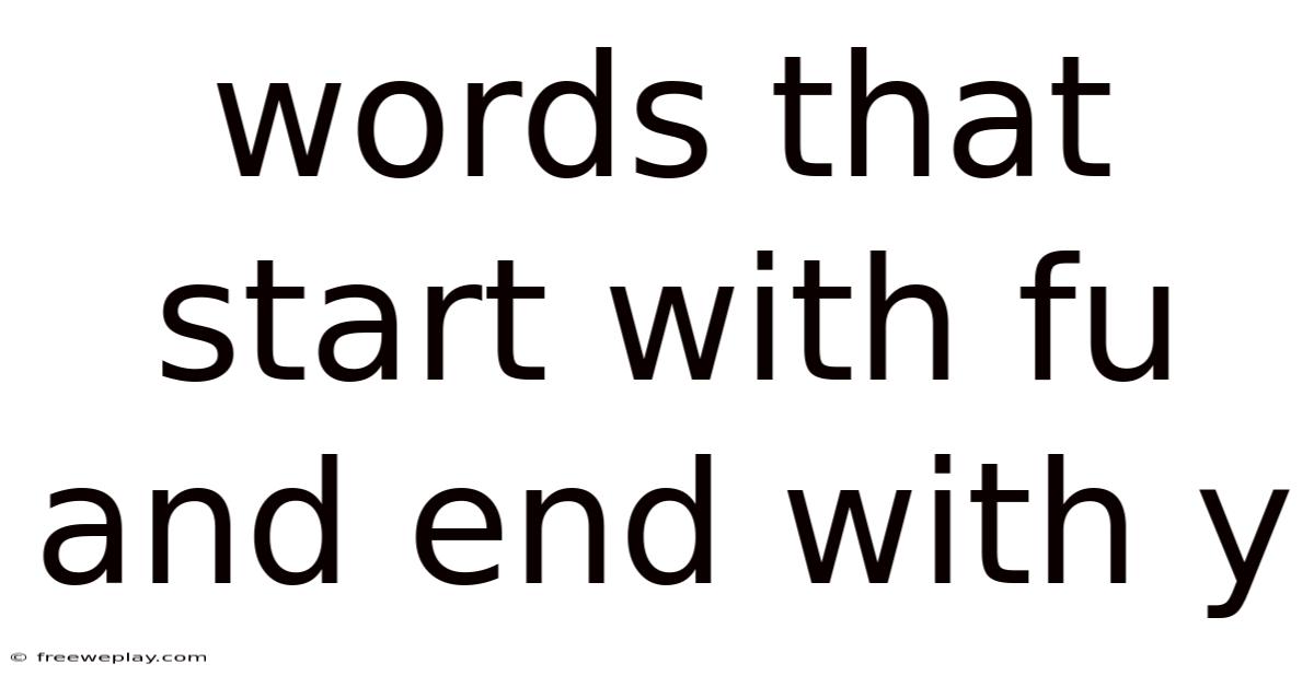 Words That Start With Fu And End With Y