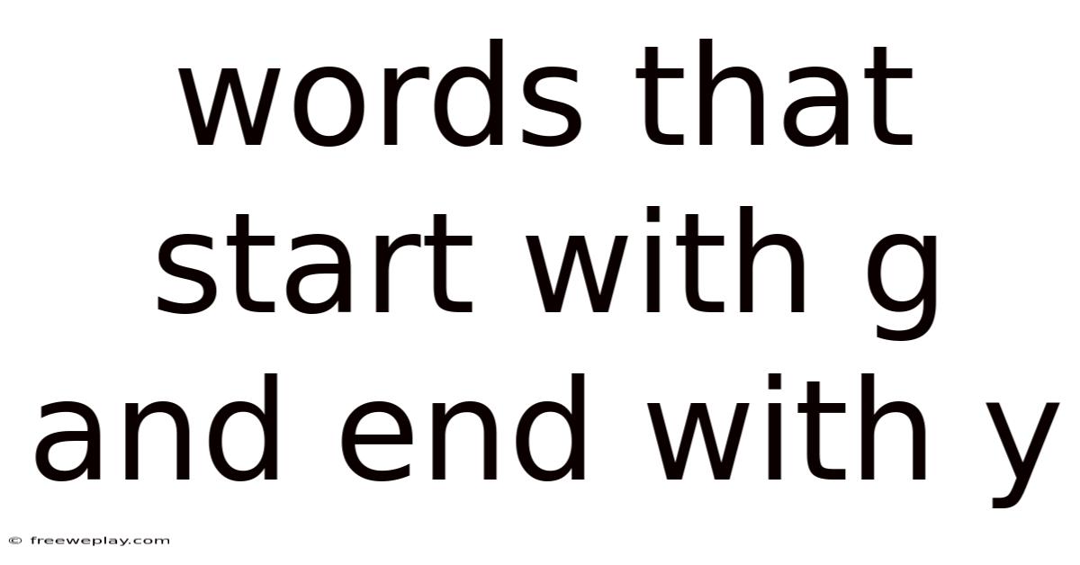Words That Start With G And End With Y