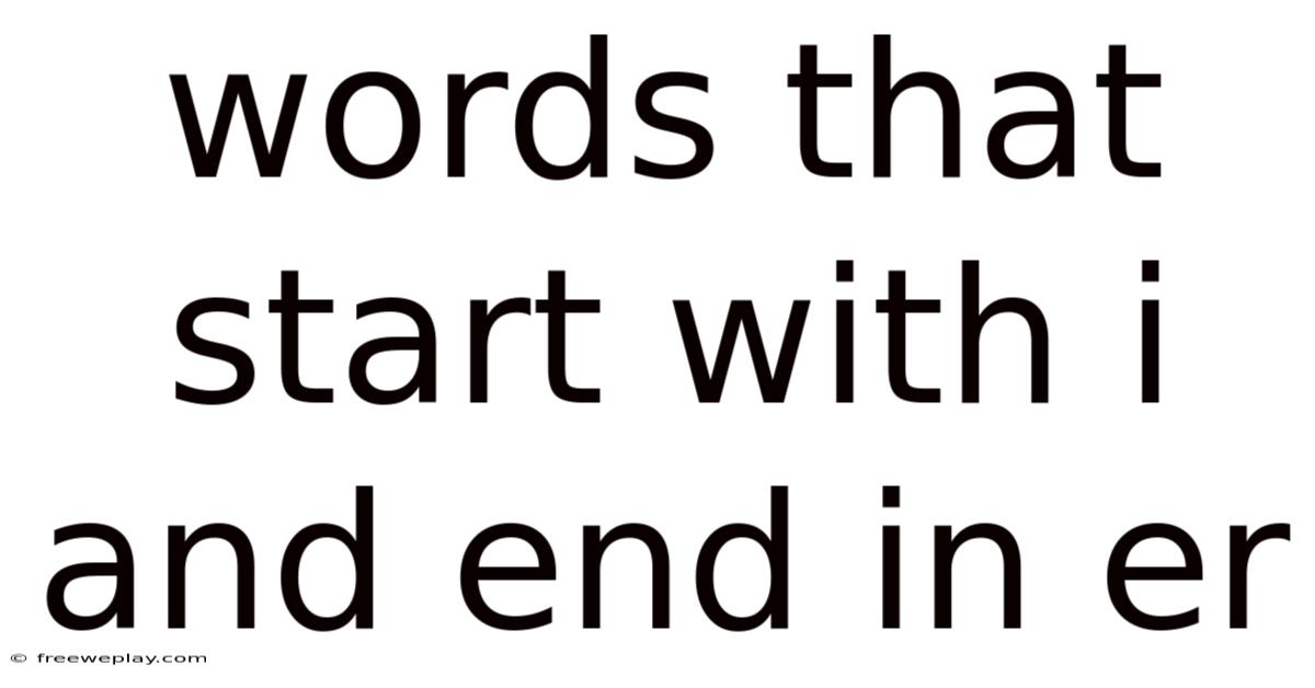 Words That Start With I And End In Er