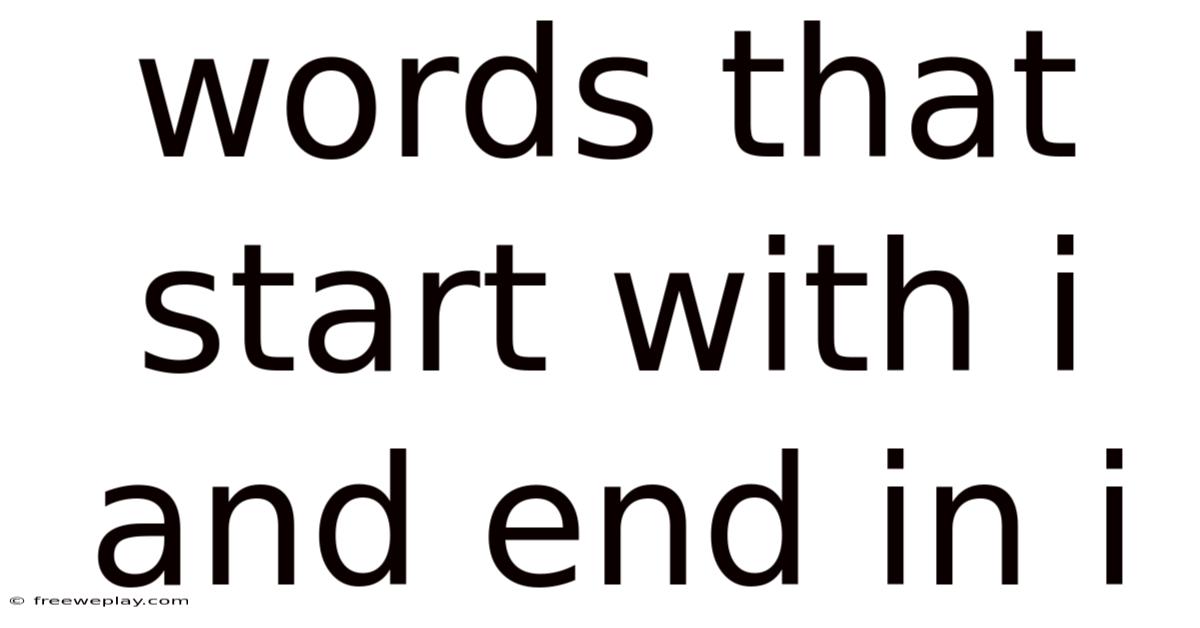 Words That Start With I And End In I