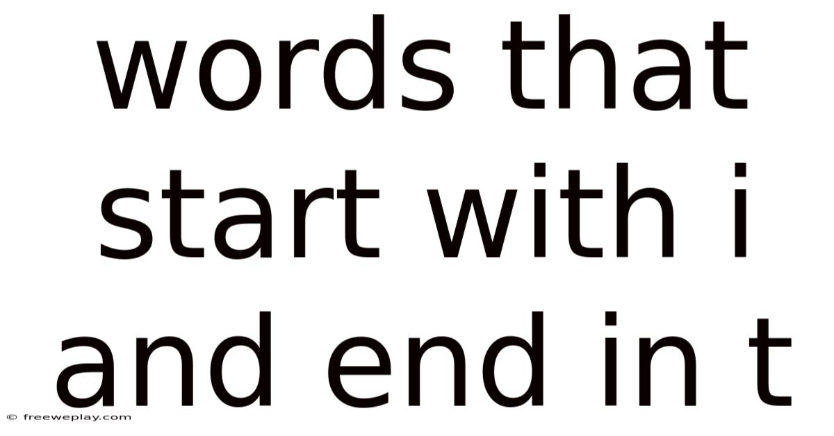 Words That Start With I And End In T