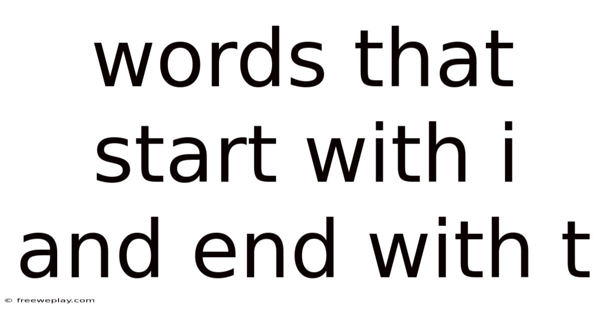 Words That Start With I And End With T