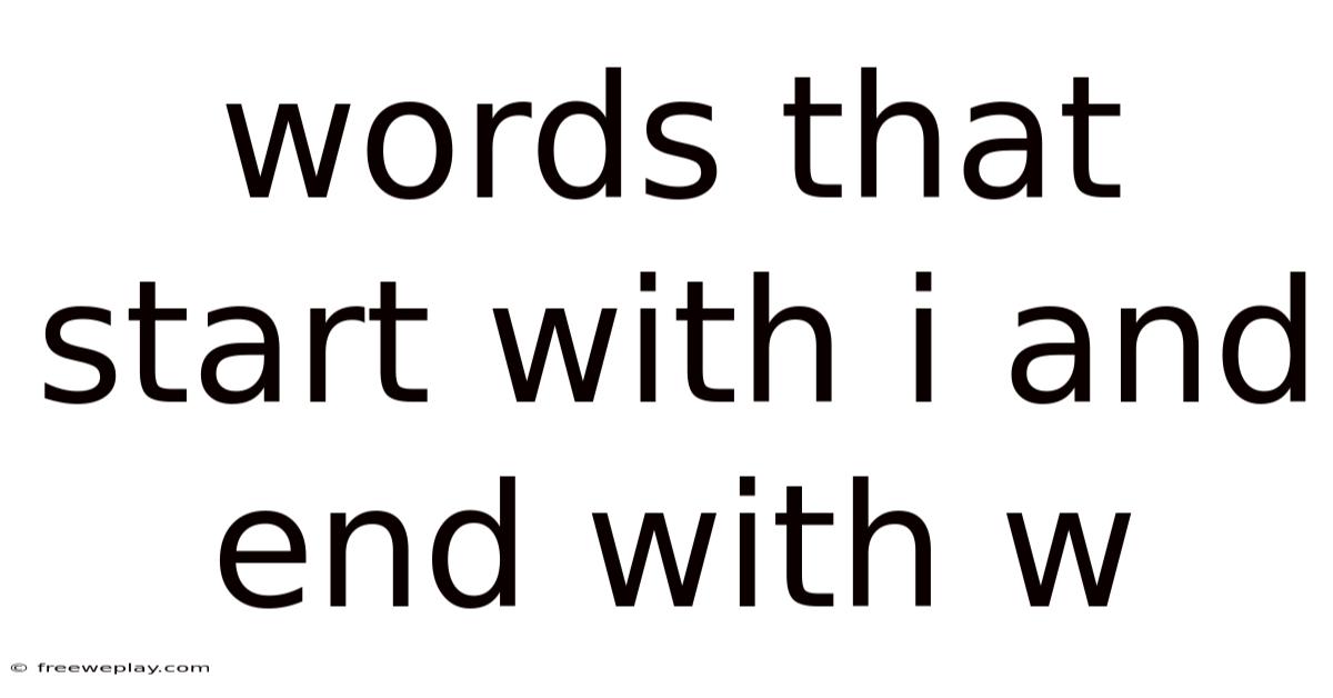 Words That Start With I And End With W