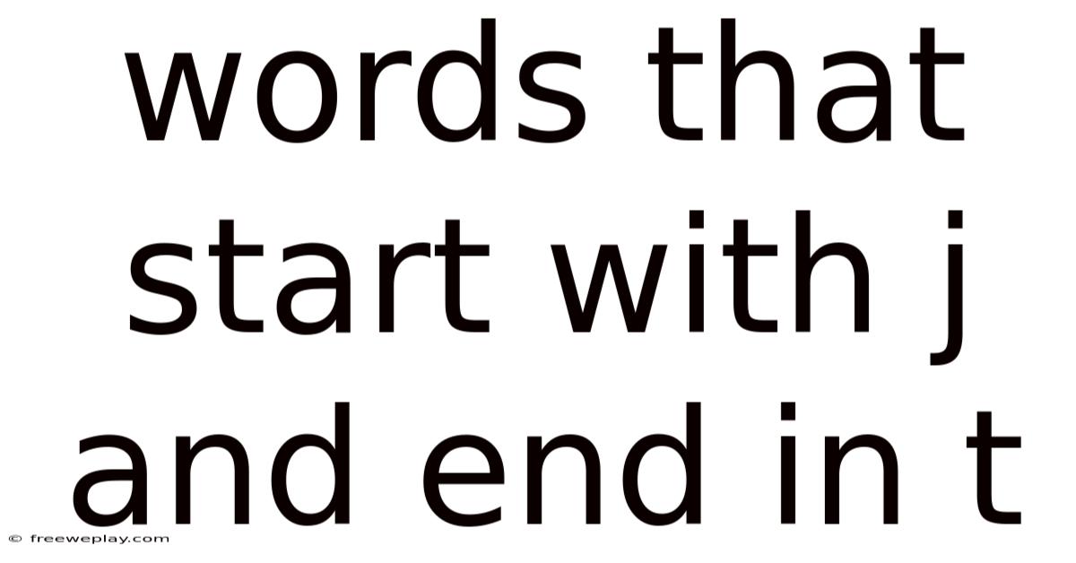 Words That Start With J And End In T