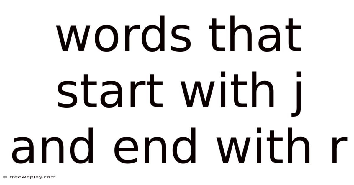 Words That Start With J And End With R
