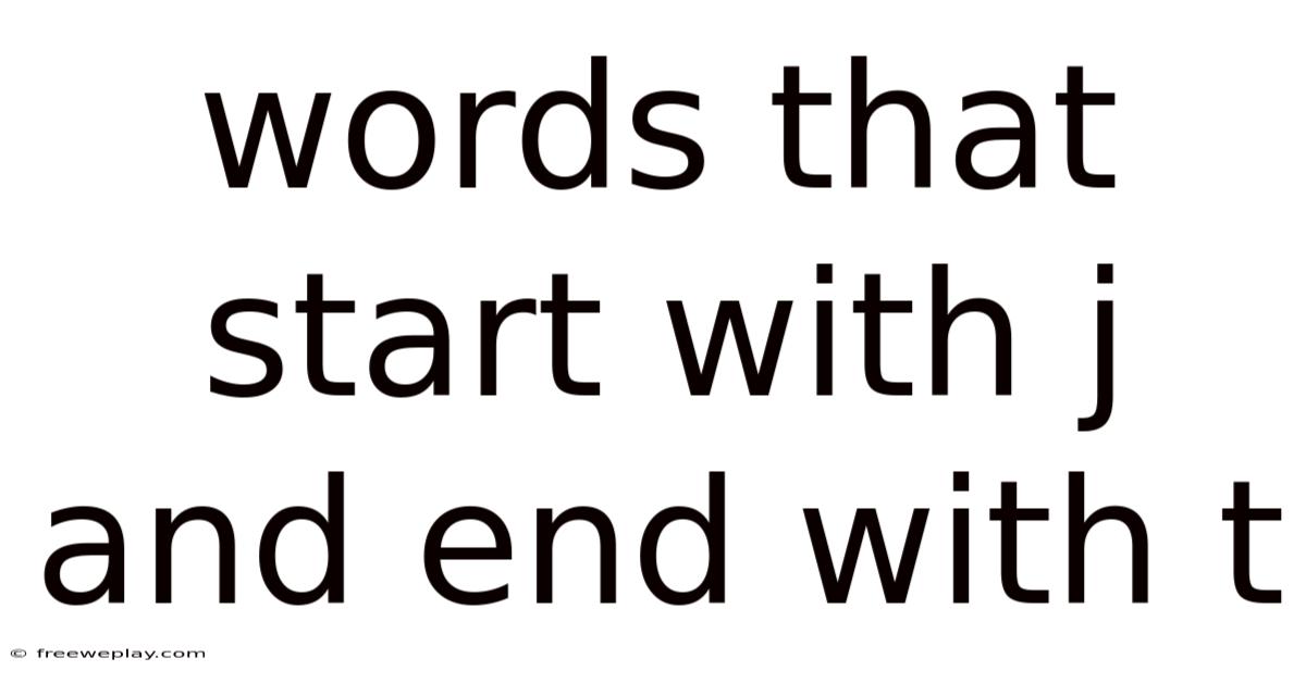 Words That Start With J And End With T