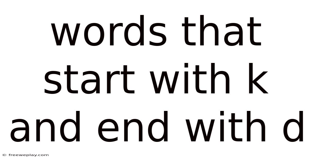 Words That Start With K And End With D