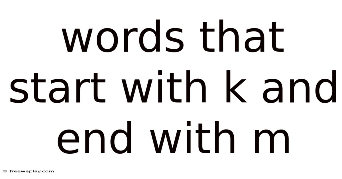 Words That Start With K And End With M