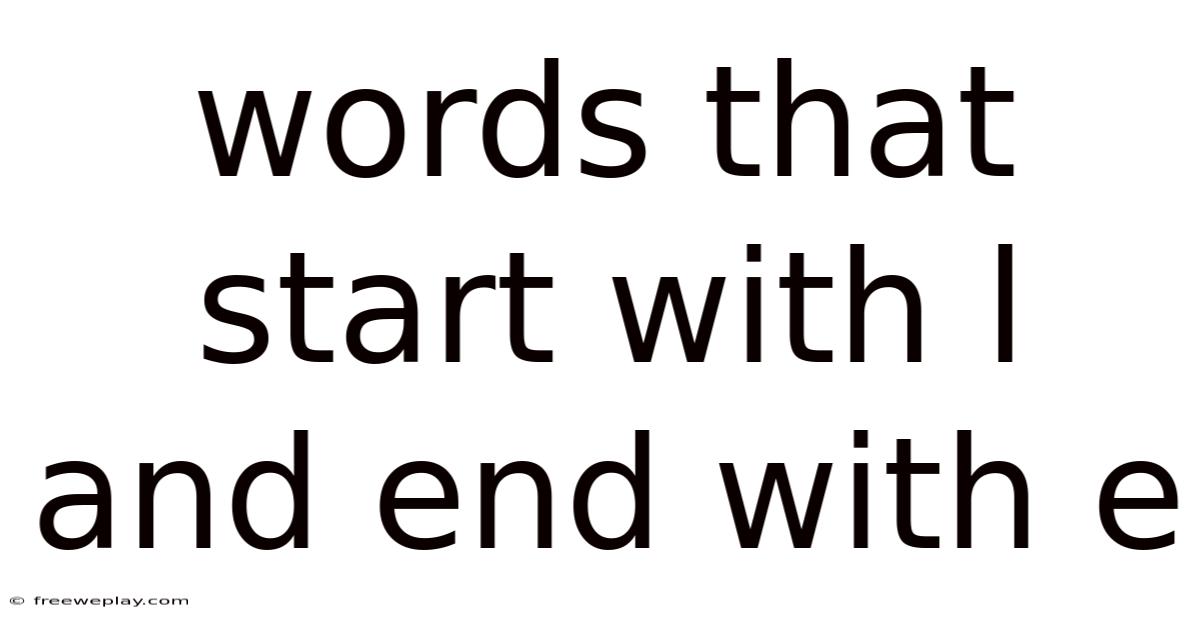 Words That Start With L And End With E