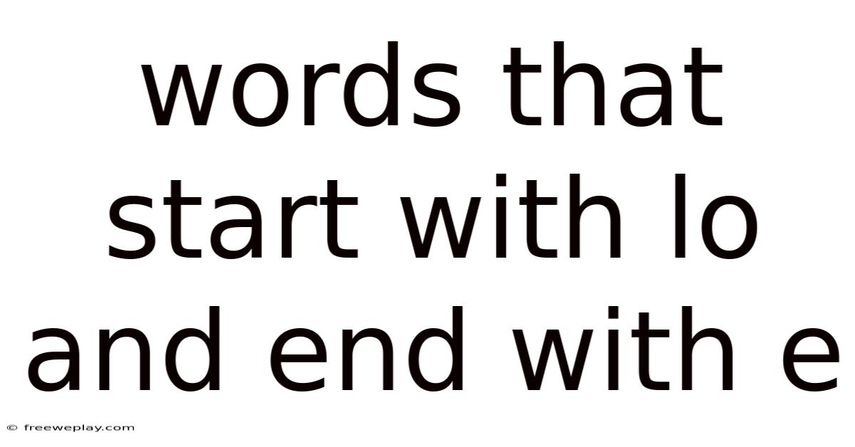 Words That Start With Lo And End With E