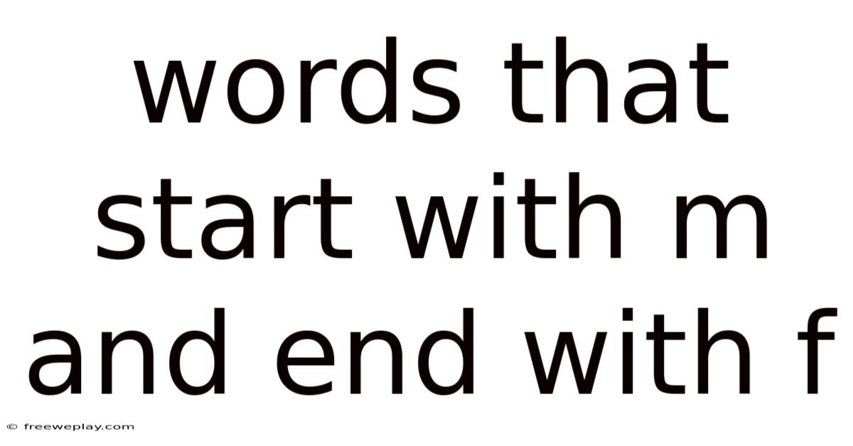 Words That Start With M And End With F