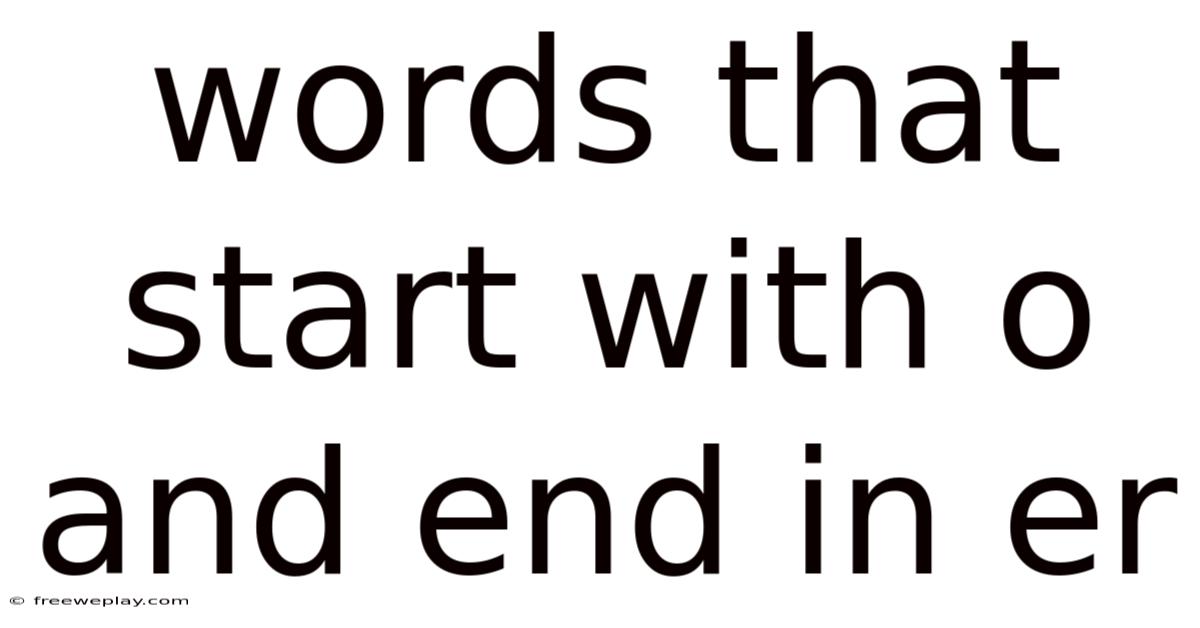 Words That Start With O And End In Er