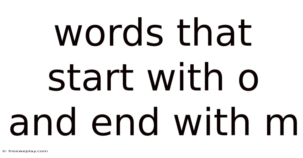Words That Start With O And End With M