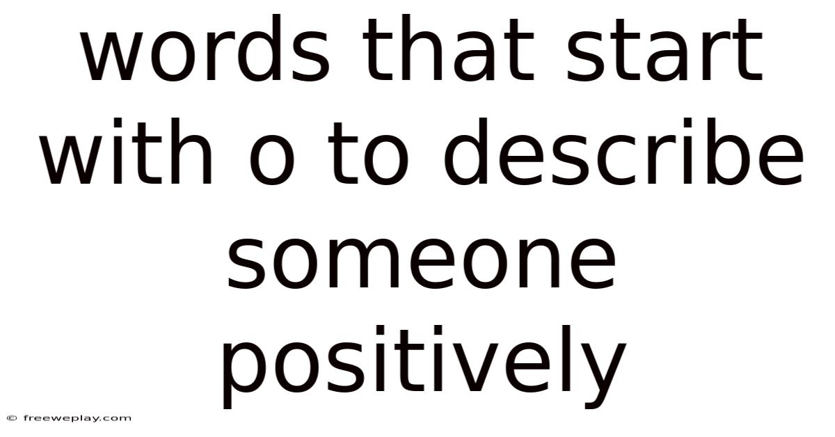 Words That Start With O To Describe Someone Positively
