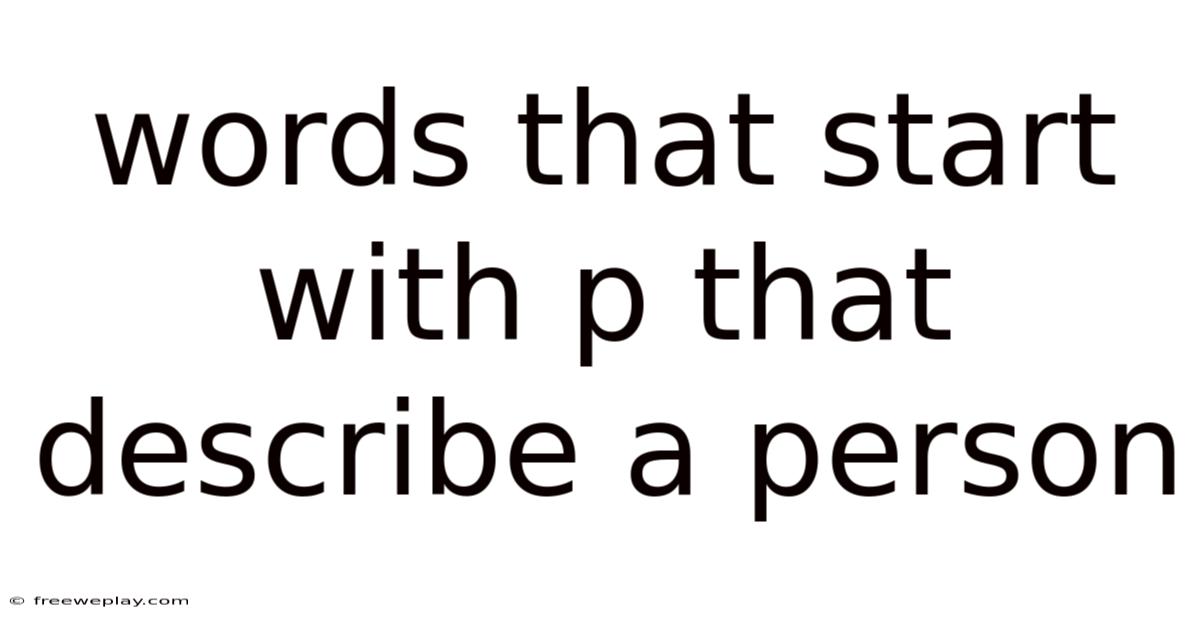 Words That Start With P That Describe A Person