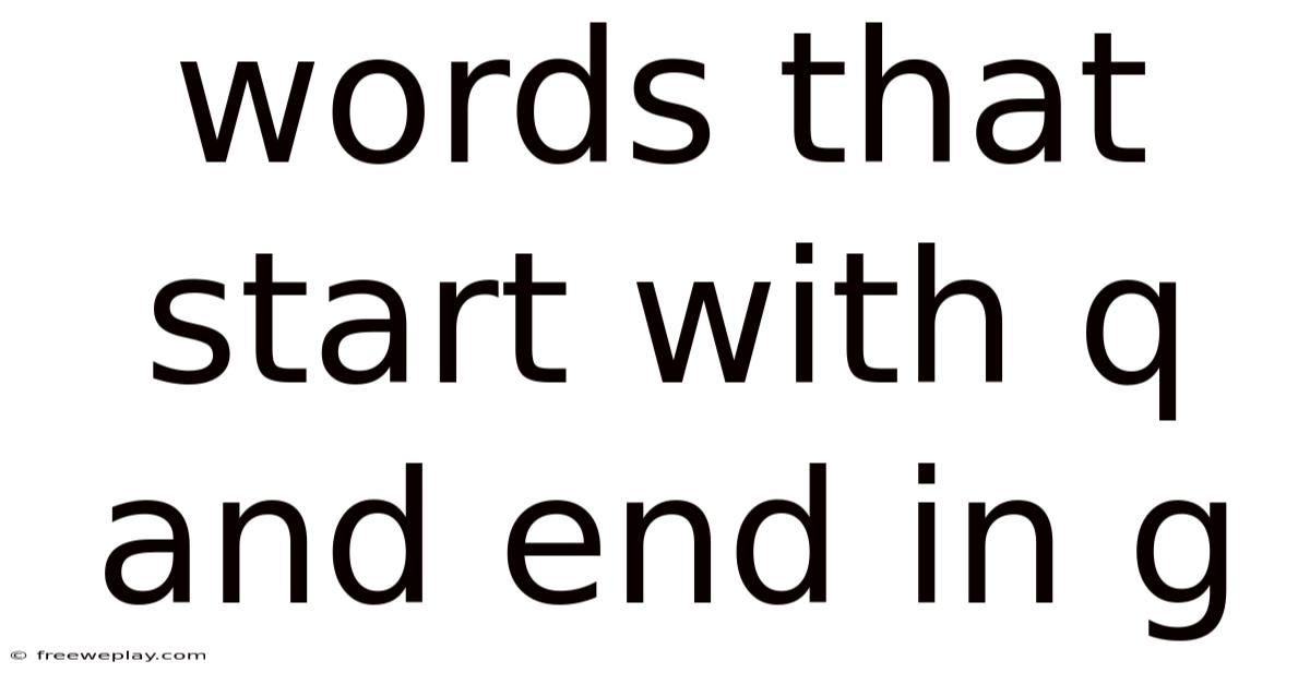 Words That Start With Q And End In G
