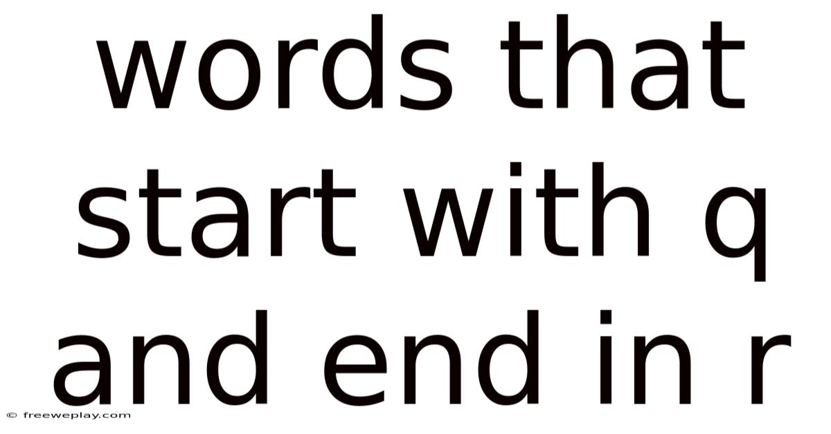 Words That Start With Q And End In R