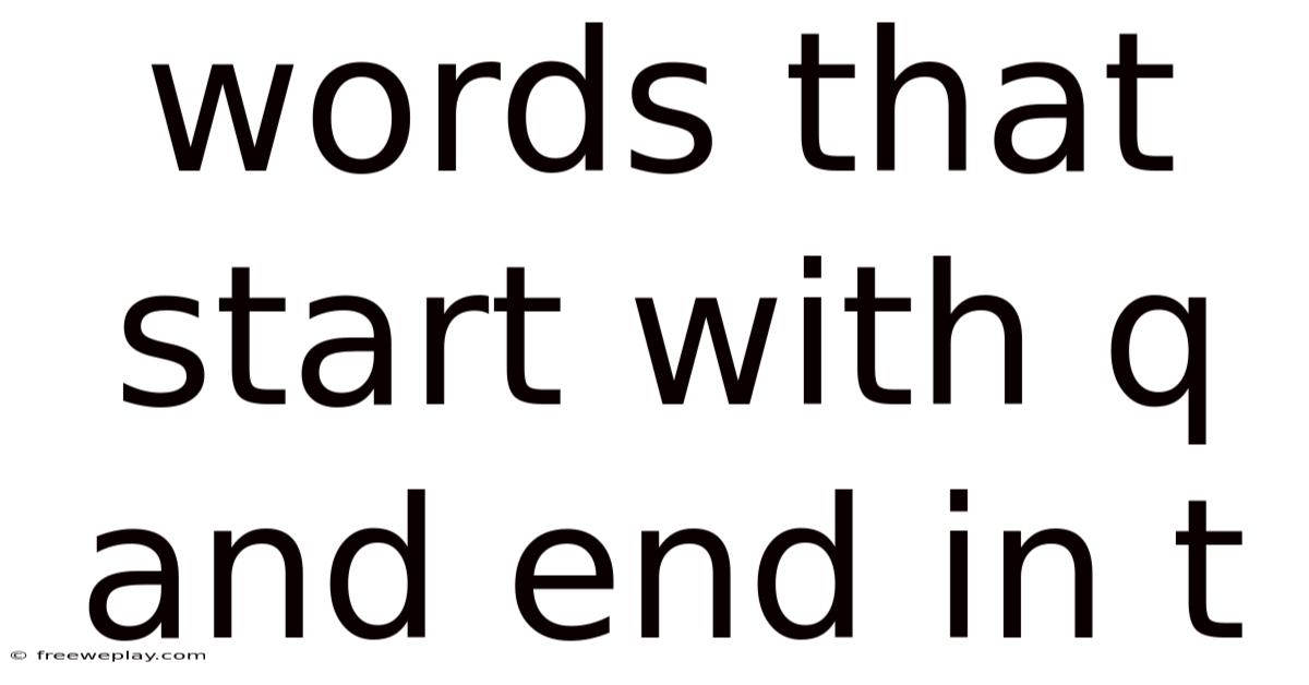 Words That Start With Q And End In T