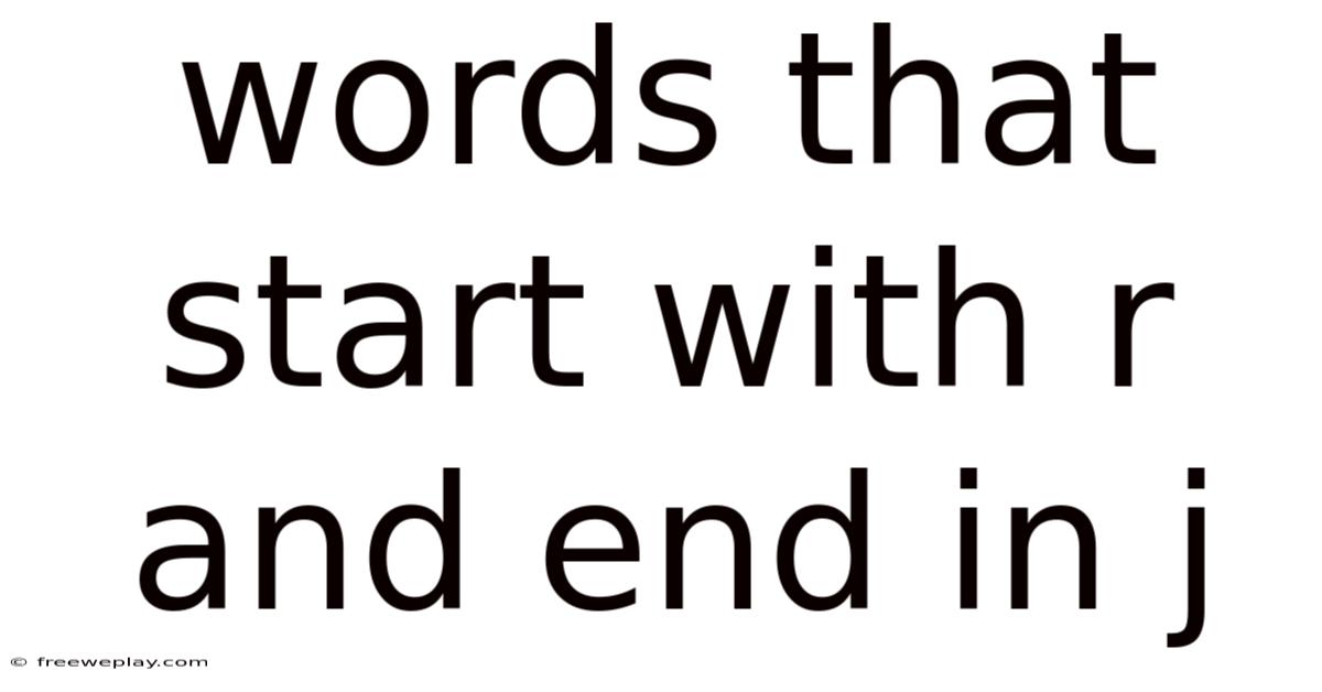 Words That Start With R And End In J
