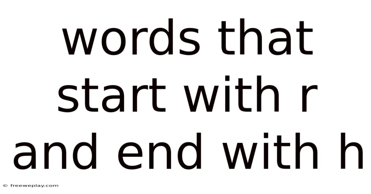 Words That Start With R And End With H