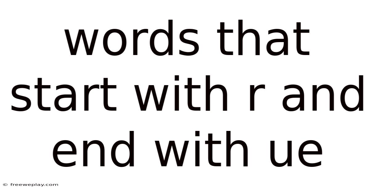 Words That Start With R And End With Ue