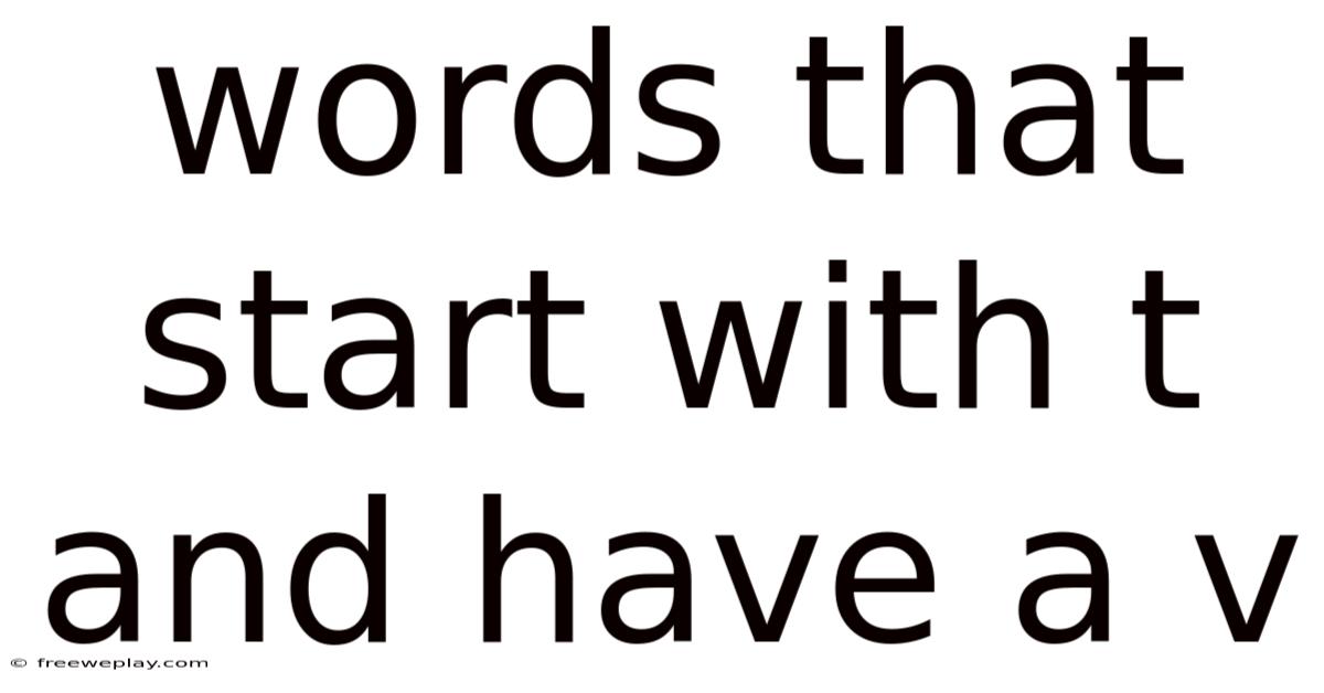 Words That Start With T And Have A V