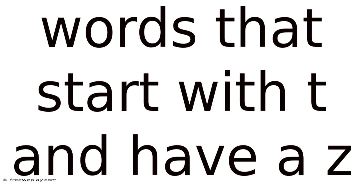 Words That Start With T And Have A Z