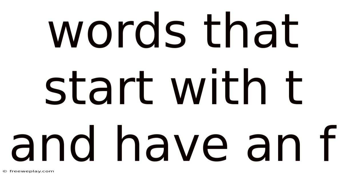 Words That Start With T And Have An F