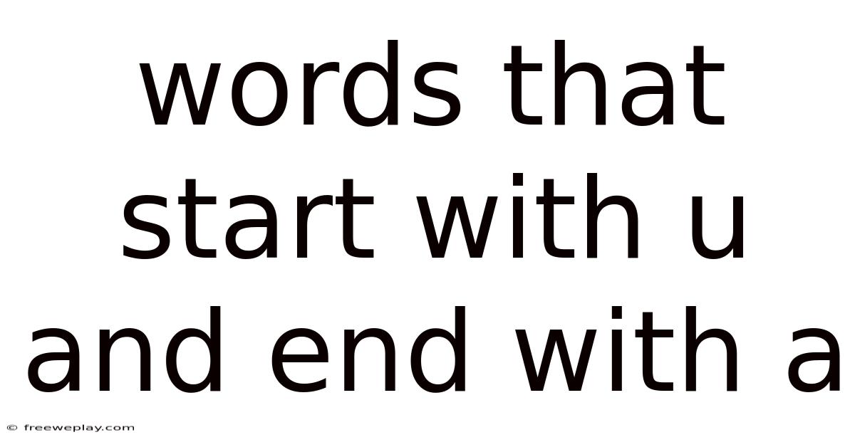 Words That Start With U And End With A