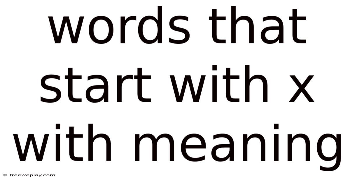 Words That Start With X With Meaning