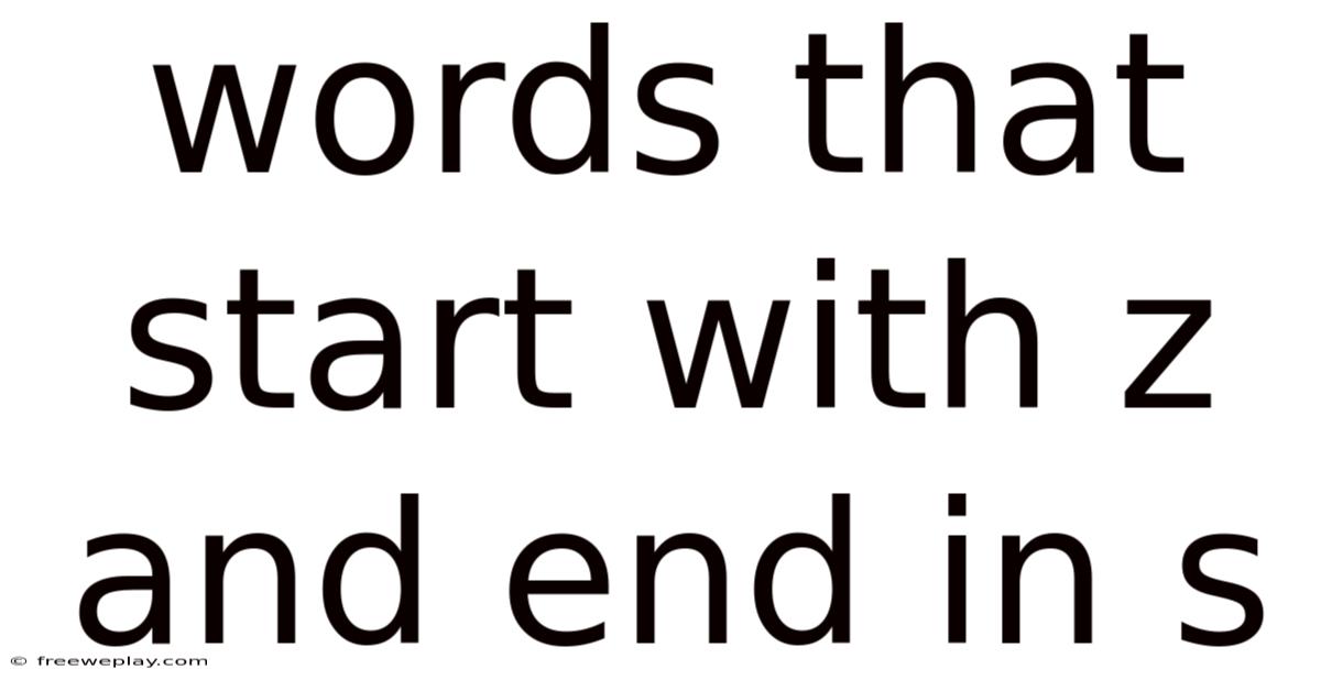 Words That Start With Z And End In S