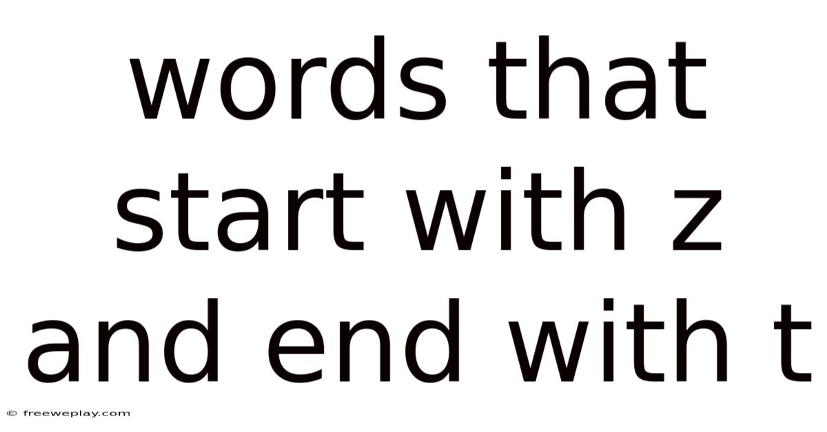 Words That Start With Z And End With T