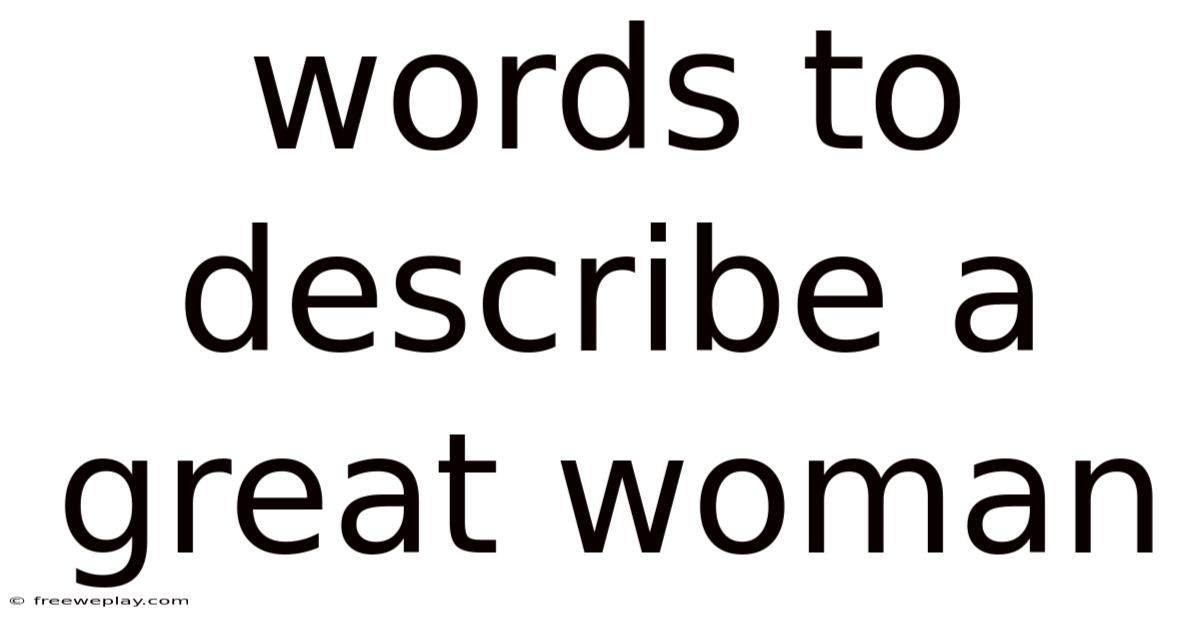 Words To Describe A Great Woman