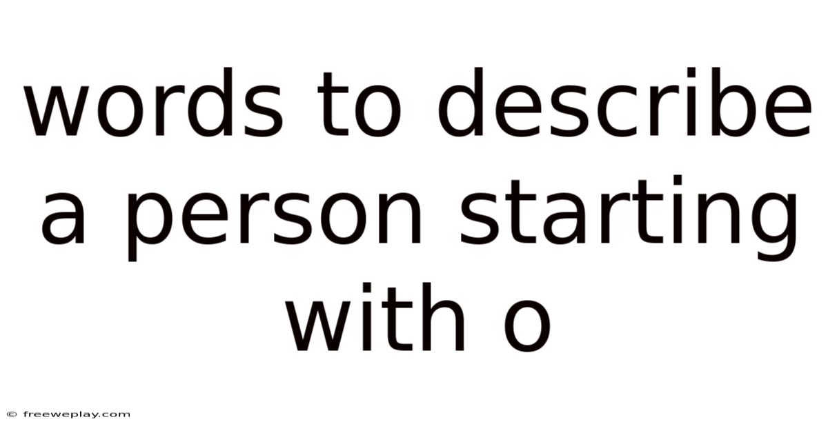 Words To Describe A Person Starting With O