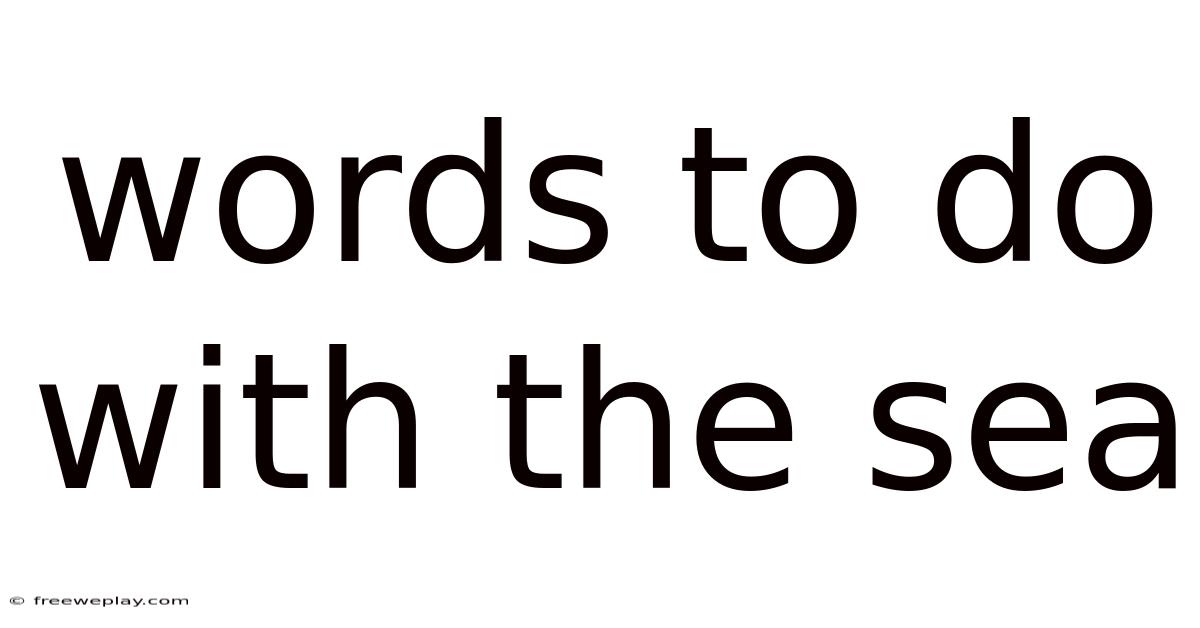 Words To Do With The Sea