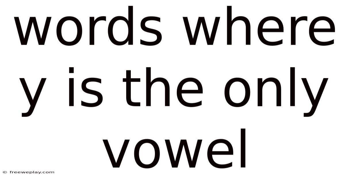 Words Where Y Is The Only Vowel