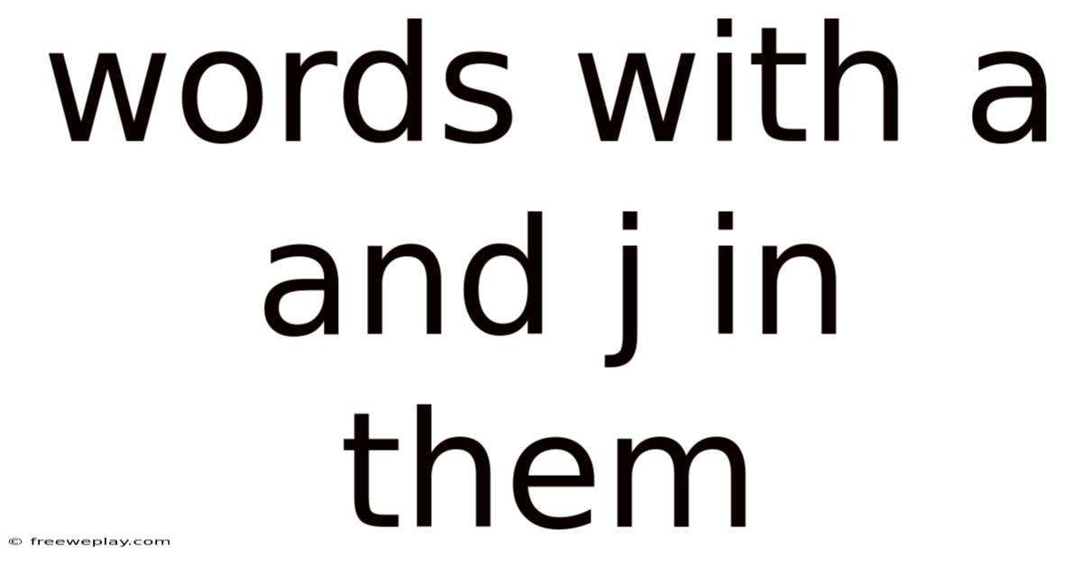 Words With A And J In Them
