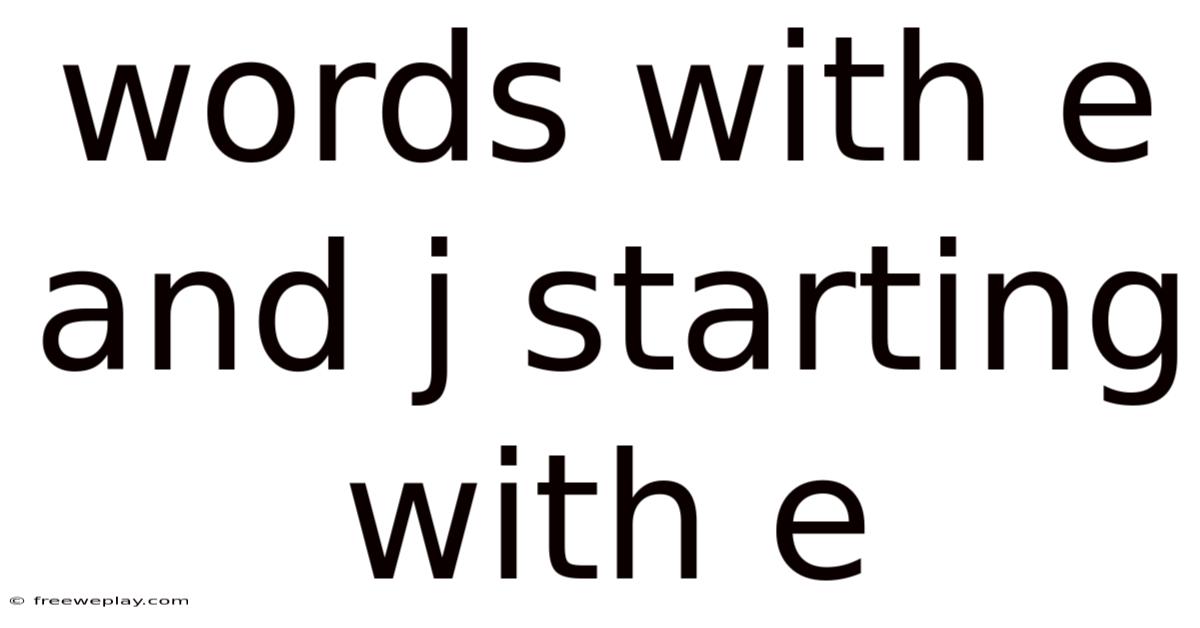 Words With E And J Starting With E