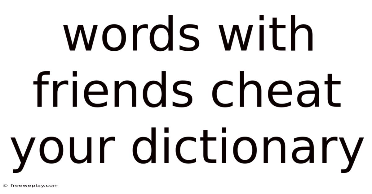 Words With Friends Cheat Your Dictionary