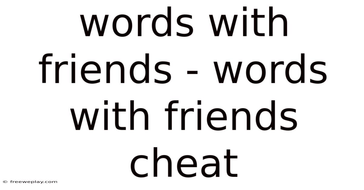 Words With Friends - Words With Friends Cheat