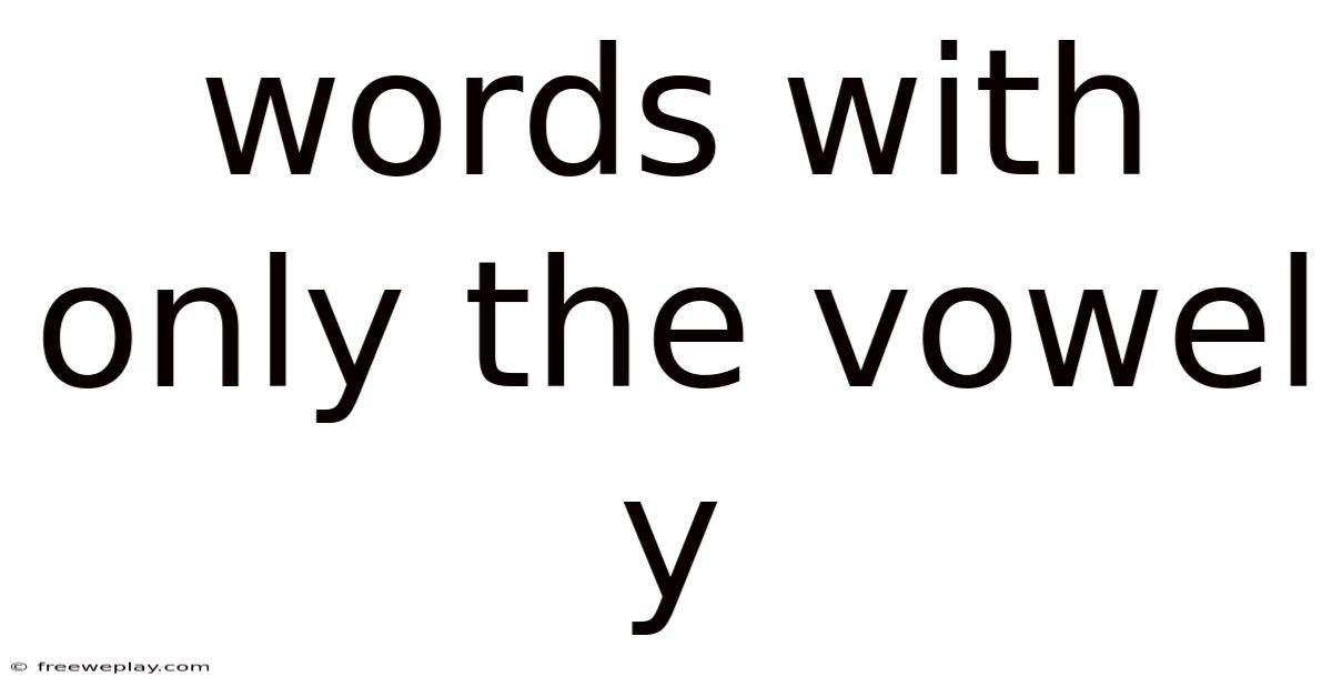 Words With Only The Vowel Y