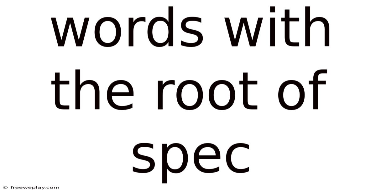 Words With The Root Of Spec